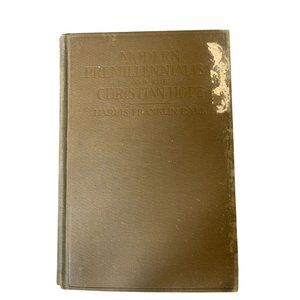 Modern Premillennialism And The Christian Hope Harris Rall 1920/1921 Theology